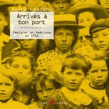 Arrivés à bon port. Immigrer en Amérique en 1911