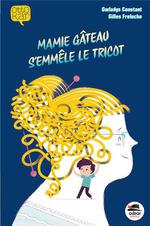 Mamie Gâteau s’emmêle le tricot