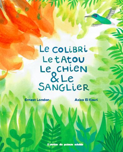 Le colibri, le tatou, le chien et le sanglier