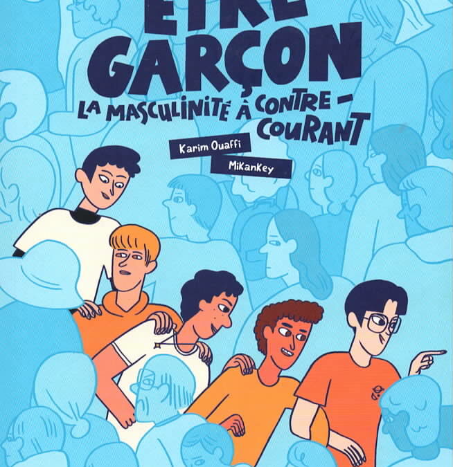 Être garçon, la masculinité à contre-courant